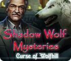 Shadow Wolf Mysteries: Curse of Wolfhill тоглоом
