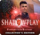 Shadowplay: Harrowstead Mystery Collector's Edition тоглоом