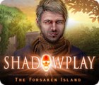 Shadowplay: The Forsaken Island тоглоом
