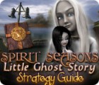 Spirit Seasons: Little Ghost Story Strategy Guide тоглоом