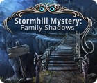Stormhill Mystery: Family Shadows тоглоом