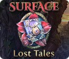 Surface: Lost Tales тоглоом