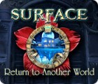 Surface: Return to Another World тоглоом