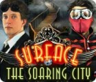 Surface: The Soaring City тоглоом