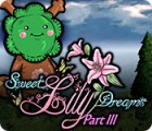 Sweet Lily Dreams: Chapter III тоглоом