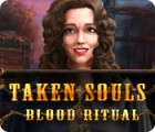 Taken Souls: Blood Ritual тоглоом