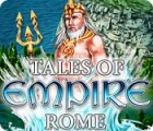 Tales of Empire: Rome тоглоом