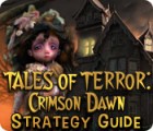 Tales of Terror: Crimson Dawn Strategy Guide тоглоом