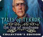 Tales of Terror: The Fog of Madness Collector's Edition тоглоом