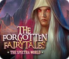 The Forgotten Fairytales: The Spectra World тоглоом