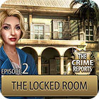 The Crime Reports. The Locked Room тоглоом