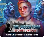 The Unseen Fears: Stories Untold Collector's Edition тоглоом