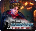 The Unseen Fears: Stories Untold тоглоом