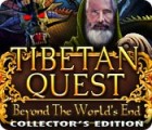 Tibetan Quest: Beyond the World's End Collector's Edition тоглоом