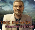Time Dreamer: Temporal Betrayal тоглоом