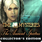 Time Mysteries: The Ancient Spectres Collector's Edition тоглоом