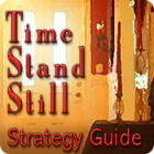 Time Stand Still Strategy Guide тоглоом