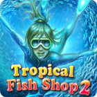 Tropical Fish Shop 2 тоглоом Tropical Fish Shop 2 тоглоом