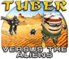 Tuber versus the Aliens тоглоом