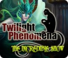 Twilight Phenomena: The Incredible Show тоглоом