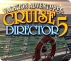 Vacation Adventures: Cruise Director 5 тоглоом