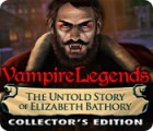 Vampire Legends: The Untold Story of Elizabeth Bathory Collector's Edition тоглоом