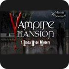 Vampire Mansions: A Linda Hyde Mystery тоглоом