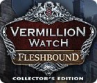 Vermillion Watch: Fleshbound Collector's Edition тоглоом