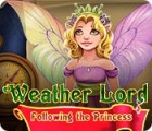 Weather Lord: Following the Princess тоглоом