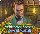 Whispered Secrets: Cursed Wealth тоглоом
