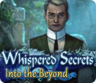 Whispered Secrets: Into the Beyond тоглоом