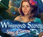 Whispered Secrets: Song of Sorrow тоглоом Whispered Secrets: Song of Sorrow тоглоом