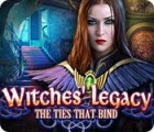 Witches' Legacy: The Ties that Bind тоглоом