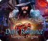 Dark Romance: Vampire Origins тоглоом
