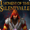 1 Moment of Time: Silentville тоглоом