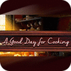 A Good Day For Cooking тоглоом