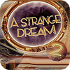 A Strange Dream тоглоом