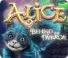 Alice: Behind the Mirror тоглоом