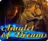 Amulet of Dreams тоглоом