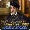Amulet of Time: Shadow of la Rochelle тоглоом