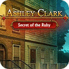 Ashley Clark: Secret of the Ruby тоглоом