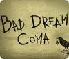 Bad Dream: Coma тоглоом