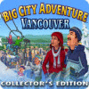 Big City Adventure: Vancouver Collector's Edition тоглоом