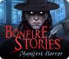Bonfire Stories: Manifest Horror тоглоом