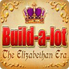 Build-a-Lot: The Elizabethan Era тоглоом