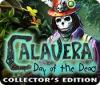 Calavera: Day of the Dead Collector's Edition тоглоом