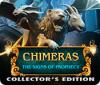Chimeras: The Signs of Prophecy Collector's Edition тоглоом