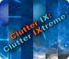Clutter IX: Clutter Ixtreme тоглоом