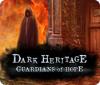 Dark Heritage: Guardians of Hope тоглоом