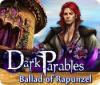 Dark Parables: Ballad of Rapunzel тоглоом